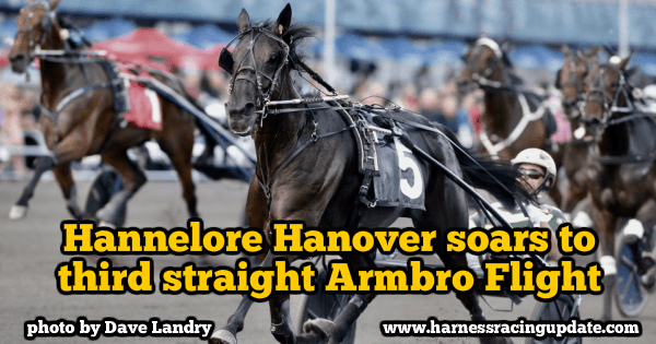 Hannelore Hanover soars to third straight Armbro Flight