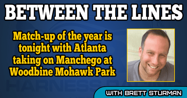 Match-up of the year is tonight with Atlanta taking on Manchego at Woodbine Mohawk Park