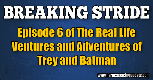 Episode 6 of The Real Life Ventures and Adventures of Trey and Batman