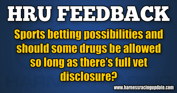 Sports betting possibilities and should some drugs be allowed so long as there’s full vet disclosure?