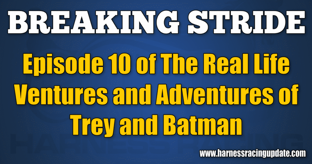 Episode 10 of The Real Life Ventures and Adventures of Trey and Batman