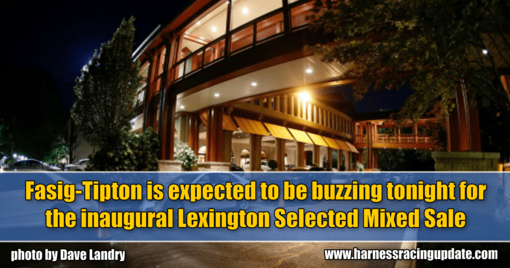 Fasig-Tipton is expected to be buzzing tonight for the inaugural Lexington Selected Mixed Sale