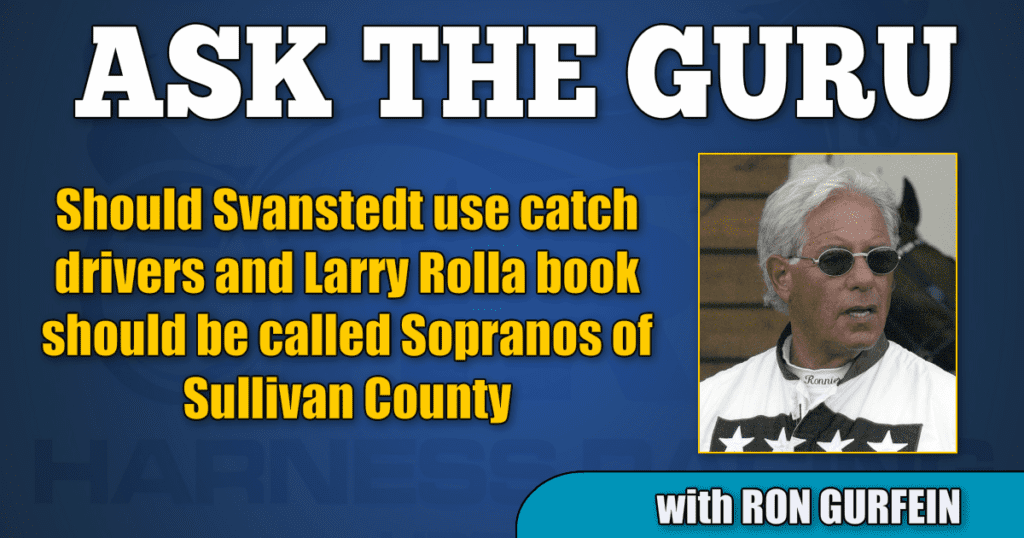 Should Svanstedt use catch drivers and Larry Rolla book should be called Sopranos of Sullivan County