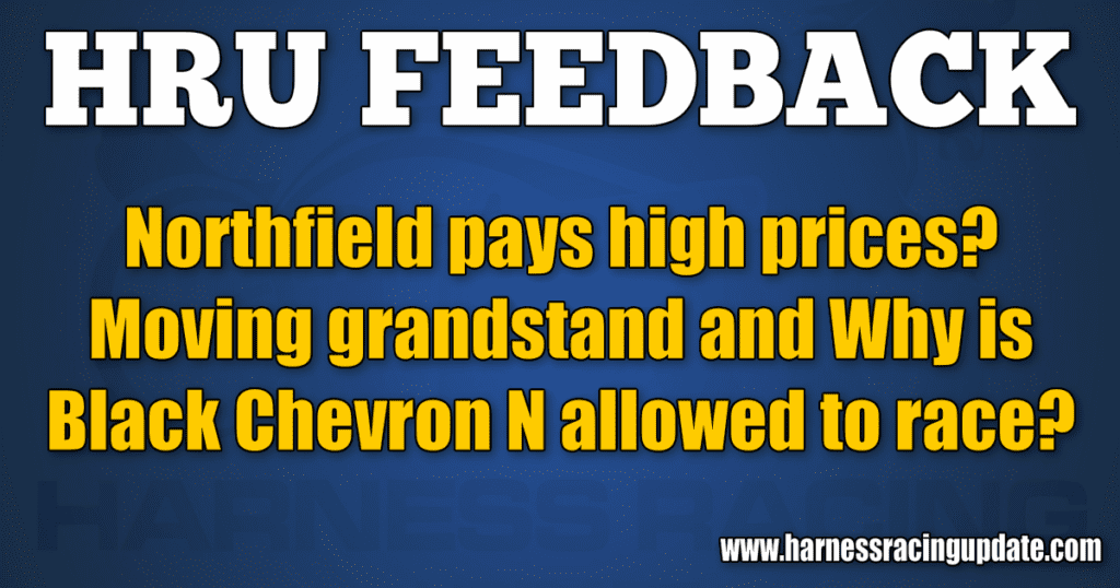 Northfield pays high prices? Moving grandstand and Why is Black Chevron N allowed to race?