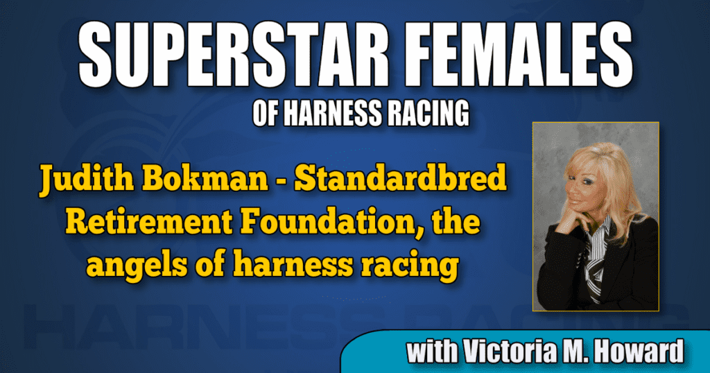 Judith Bokman — Standardbred Retirement Foundation, the angels of harness racing