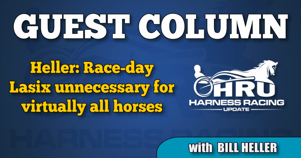 Heller: Race-day Lasix unnecessary for virtually all horses