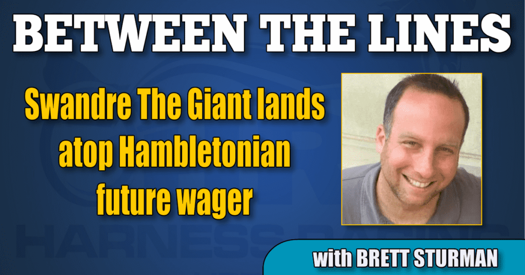 Swandre The Giant lands atop Hambletonian future wager