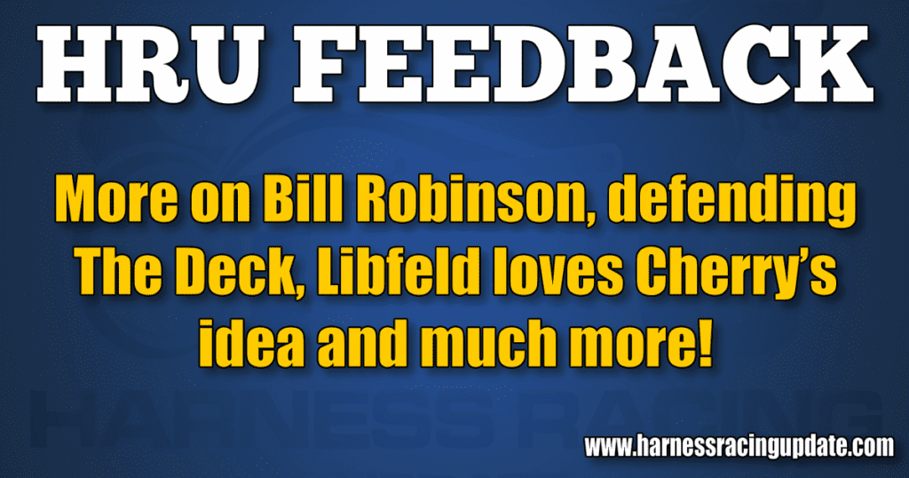 More on Bill Robinson, defending The Deck, Libfeld loves Cherry’s idea and much more!