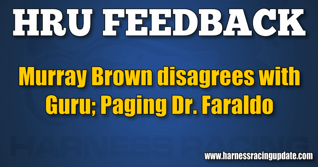 Murray Brown disagrees with Guru; Paging Dr. Faraldo