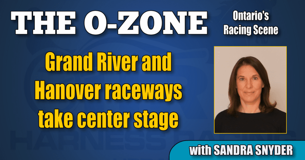 Grand River and Hanover raceways take center stage