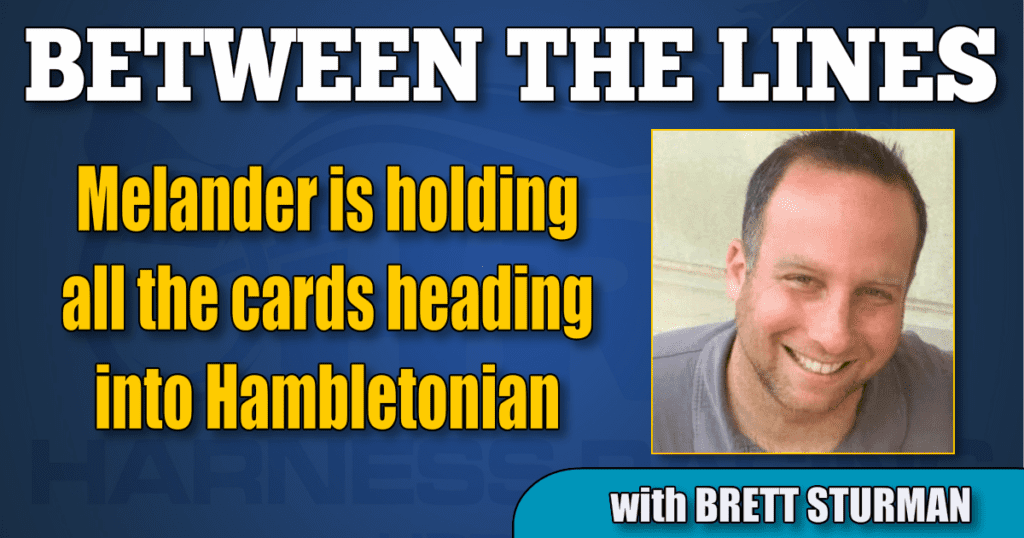Melander is holding all the cards heading into Hambletonian