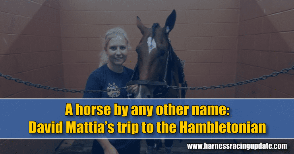 A horse by any other name: David Mattia’s trip to the Hambletonian