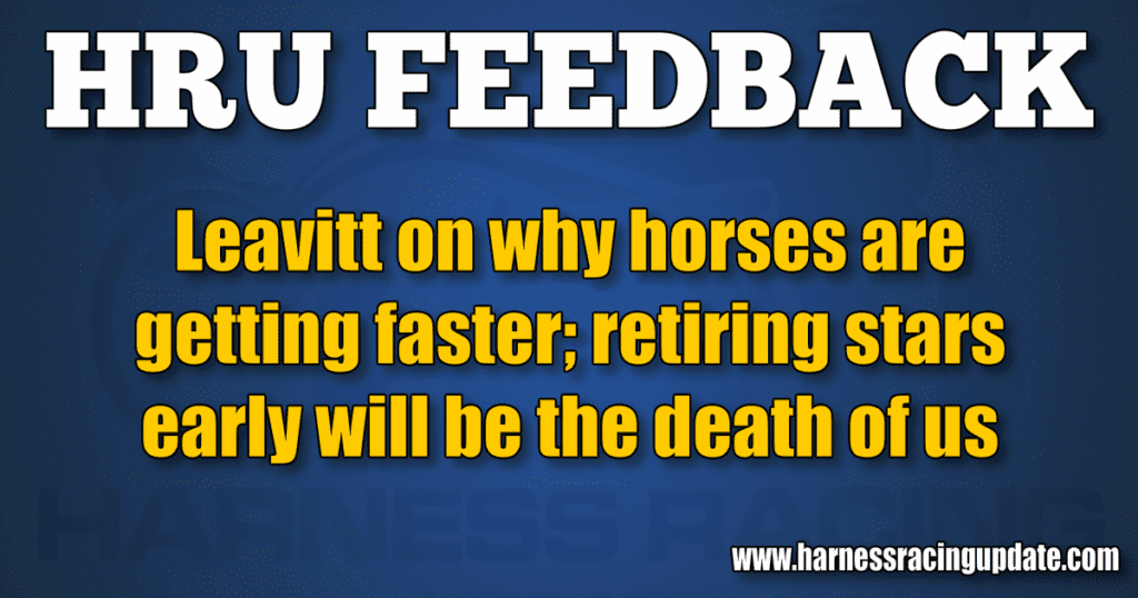 Leavitt on why horses are getting faster; retiring stars early will be the death of us