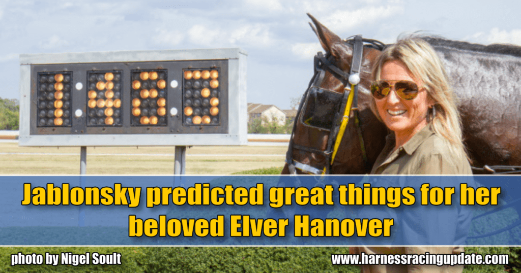Jablonsky predicted great things for her beloved Elver Hanover