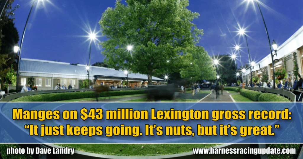 Manges on $43 million Lexington gross record: “It just keeps going. It’s nuts, but it’s great.”