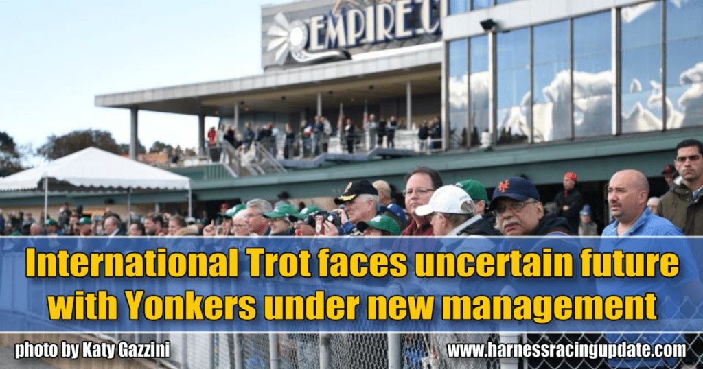 International Trot faces uncertain future with Yonkers under new management