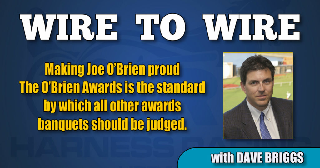Making Joe O’Brien proud The O’Brien Awards is the standard by which all other awards banquets should be judged