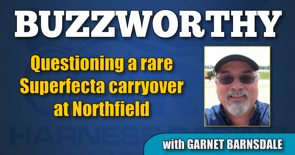 Questioning a rare Superfecta carryover at Northfield