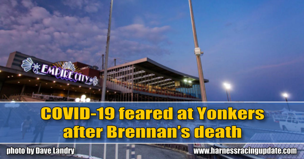 COVID-19 feared at Yonkers after Brennan’s death