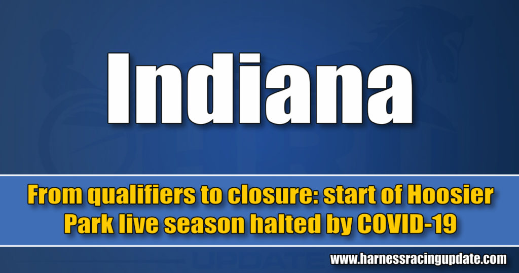 From qualifiers to closure — start of Hoosier Park live season halted by COVID-19