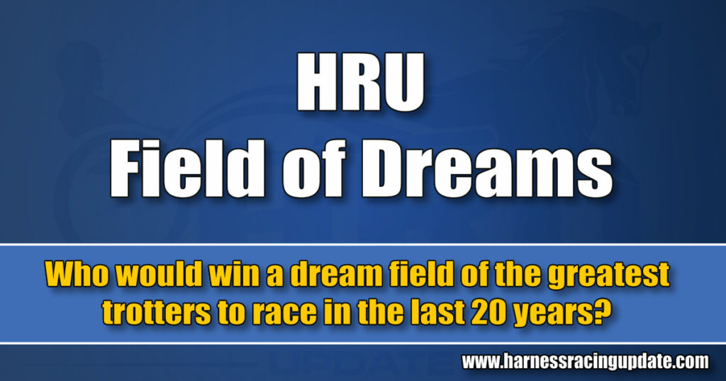 Who would win a dream field of the greatest trotters to race in the last 20 years?