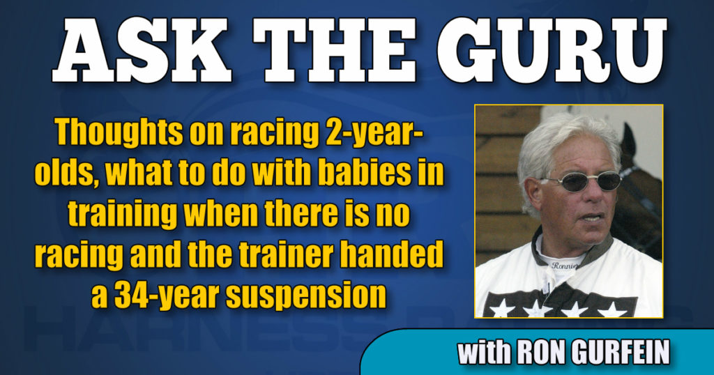 Thoughts on racing 2-year-olds, what to do with babies in training when there is no racing and the trainer handed a 34-year suspension