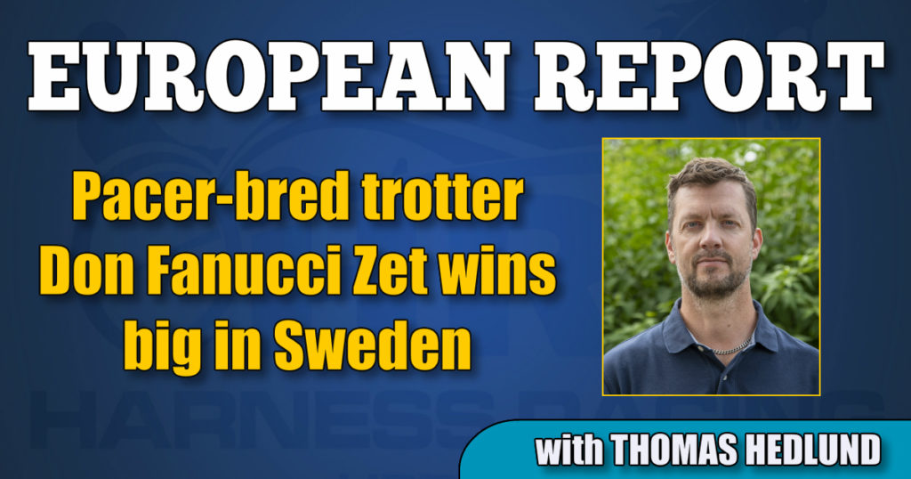 Pacer-bred trotter Don Fanucci Zet wins big in Sweden