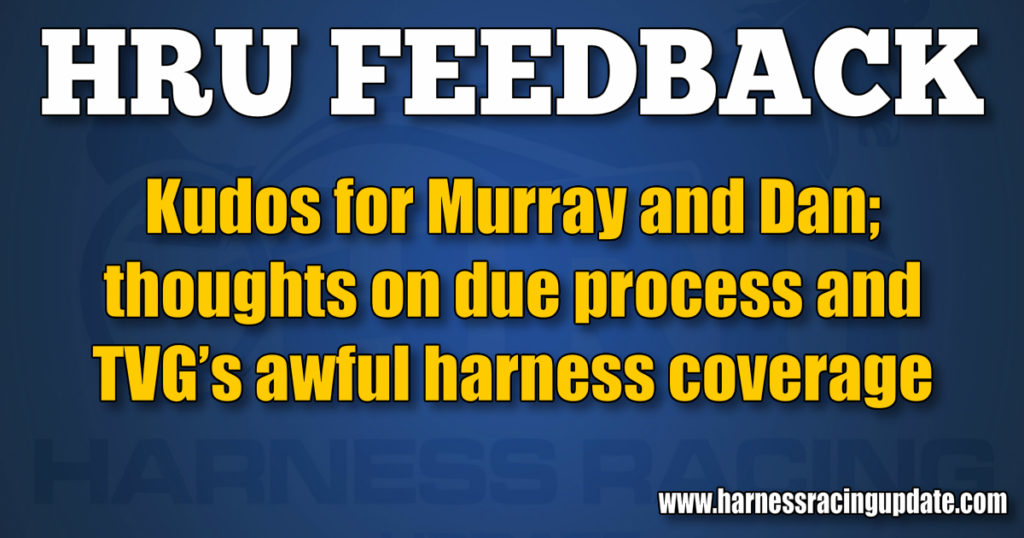 Kudos for Murray and Dan; thoughts on due process and TVG’s awful harness coverage