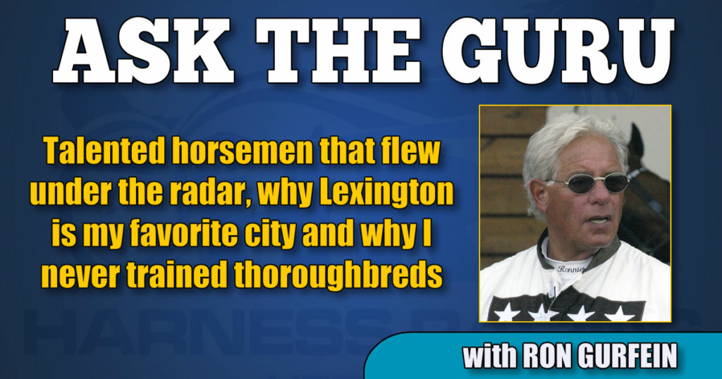 Talented horsemen that flew under the radar, why Lexington is my favorite city and why I never trained thoroughbreds