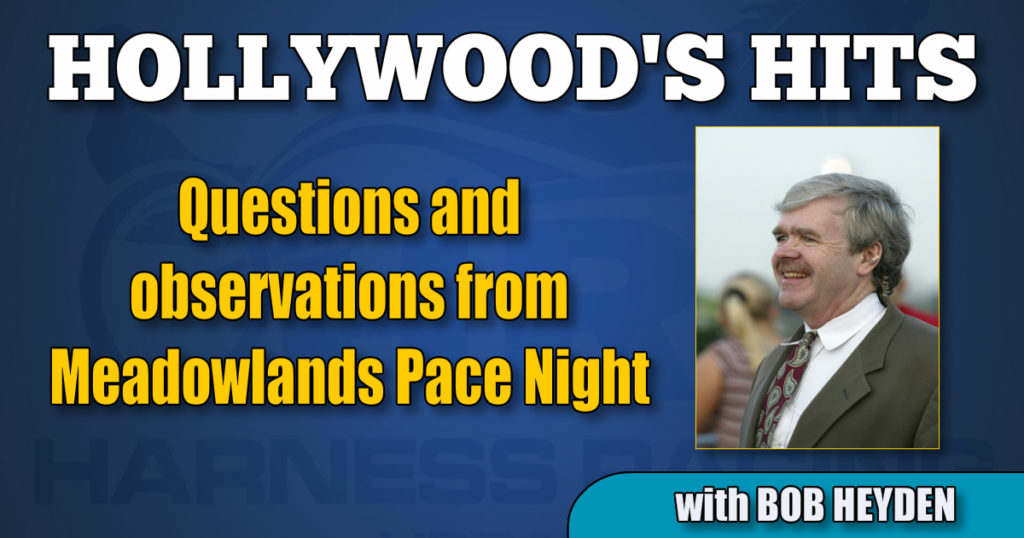 Questions and observations from Meadowlands Pace Night