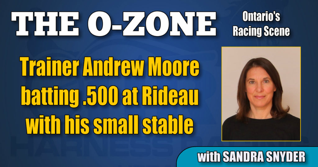 Trainer Andrew Moore batting .500 at Rideau with his small stable