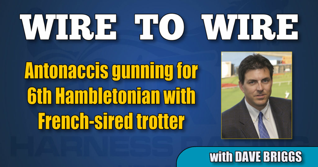Antonaccis gunning for 6th Hambletonian with French-sired trotter