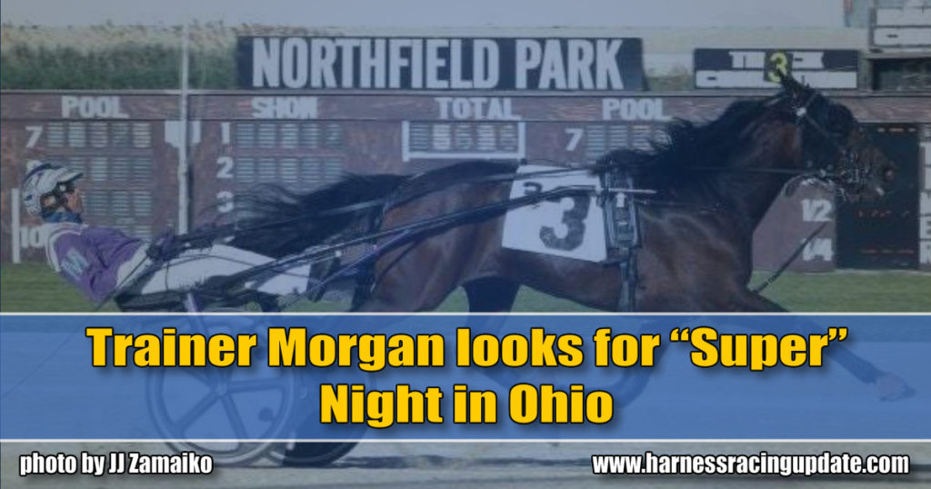Trainer Morgan looks for “Super” Night in Ohio