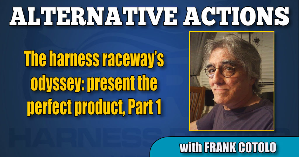 The harness raceway’s odyssey: present the perfect product, Part 1