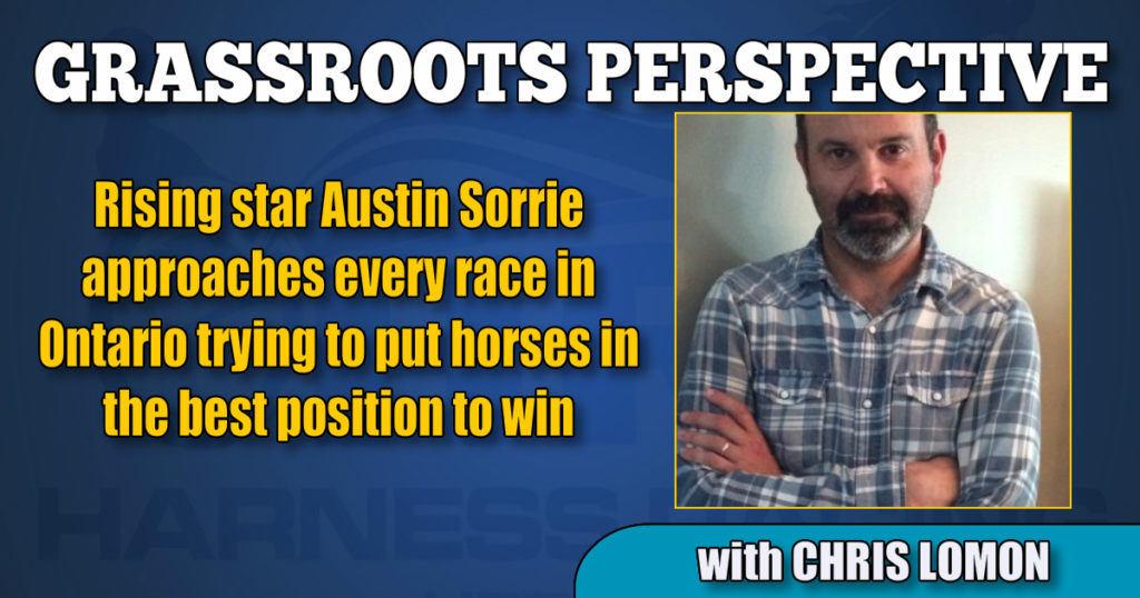 Rising star Austin Sorrie approaches every race in Ontario trying to put horses in the best position to win