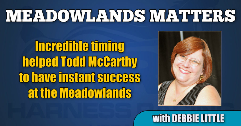 Incredible timing helped Todd McCarthy to have instant success at the Meadowlands