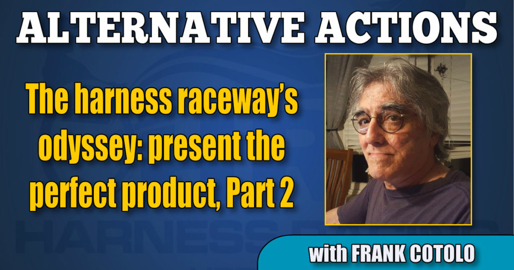 The harness raceway’s odyssey: present the perfect product, Part 2