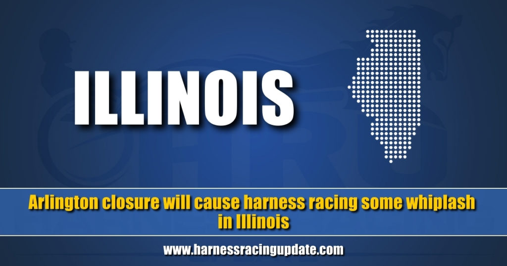 Arlington closure will cause harness racing some whiplash in Illinois