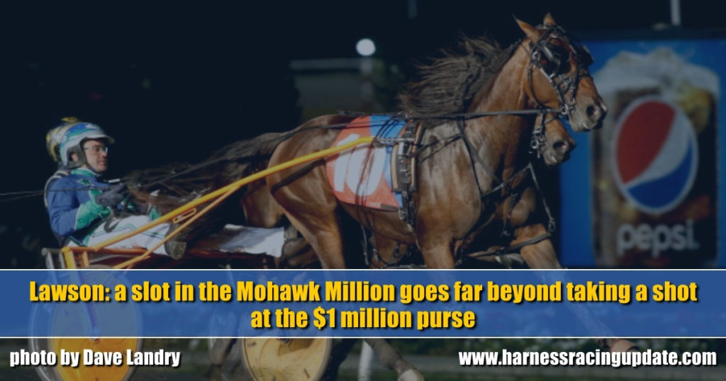 Lawson: a slot in the Mohawk Million goes far beyond taking a shot at the $1 million purse