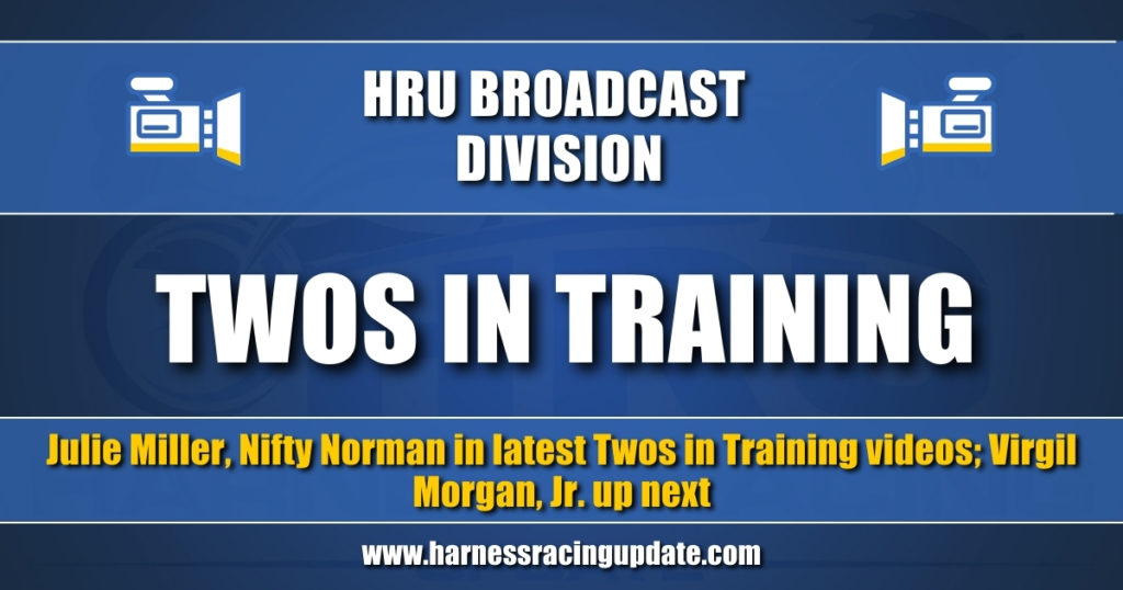 Julie Miller, Nifty Norman in latest Twos in Training videos; Virgil Morgan, Jr. up next
