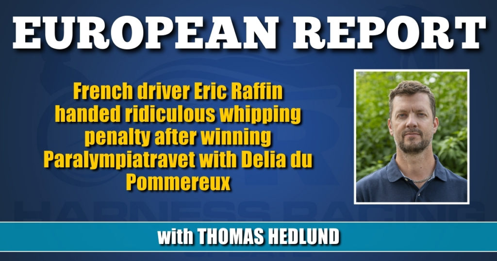 French driver Eric Raffin handed ridiculous whipping penalty after winning Paralympiatravet with Delia du Pommereux
