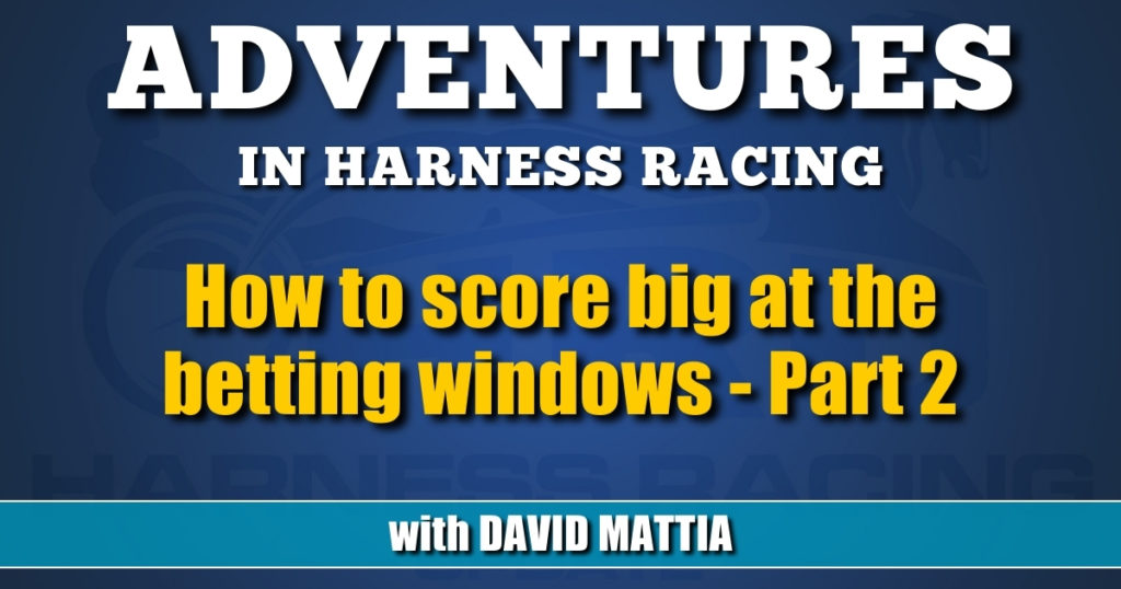 How to score big at the betting windows – Part 2