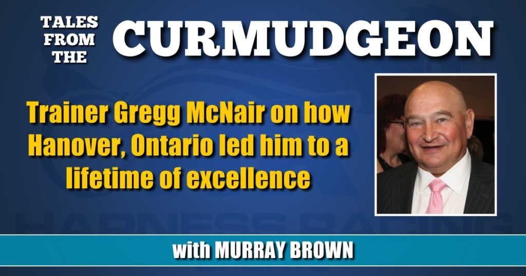 Trainer Gregg McNair on how Hanover, Ontario led him to a lifetime of excellence