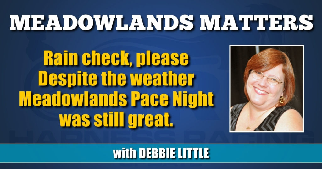 Despite the weather Meadowlands Pace Night was still great.