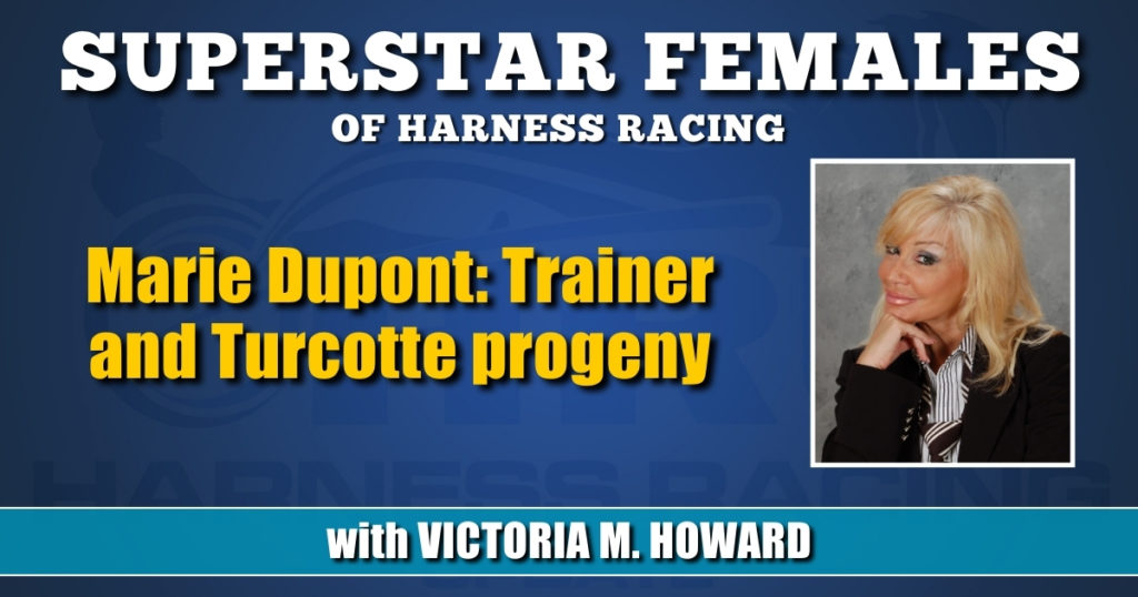 Marie Dupont — Trainer and Turcotte progeny