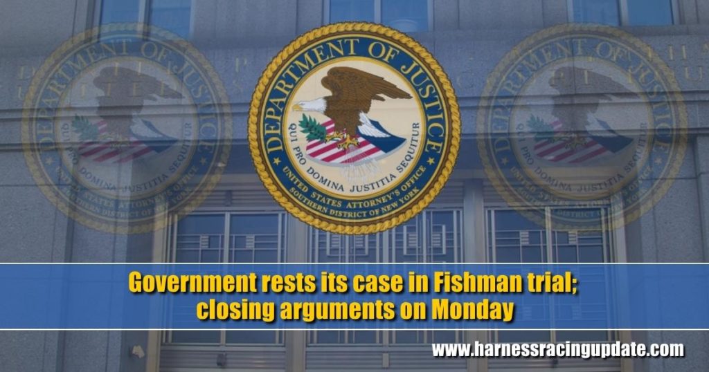Government rests its case in Fishman trial; closing arguments on Monday
