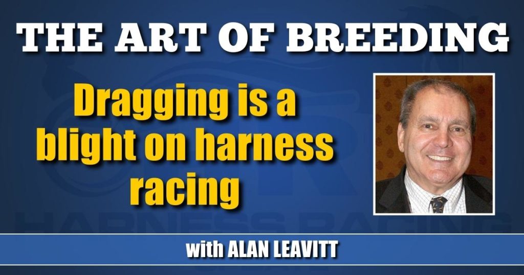 Dragging is a blight on harness racing