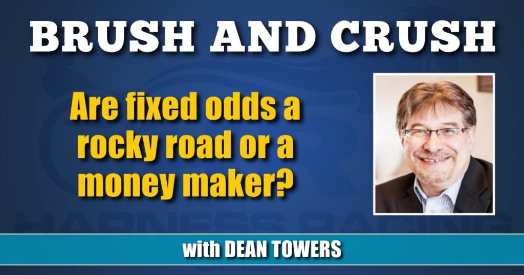 Are fixed odds a rocky road or a money maker?