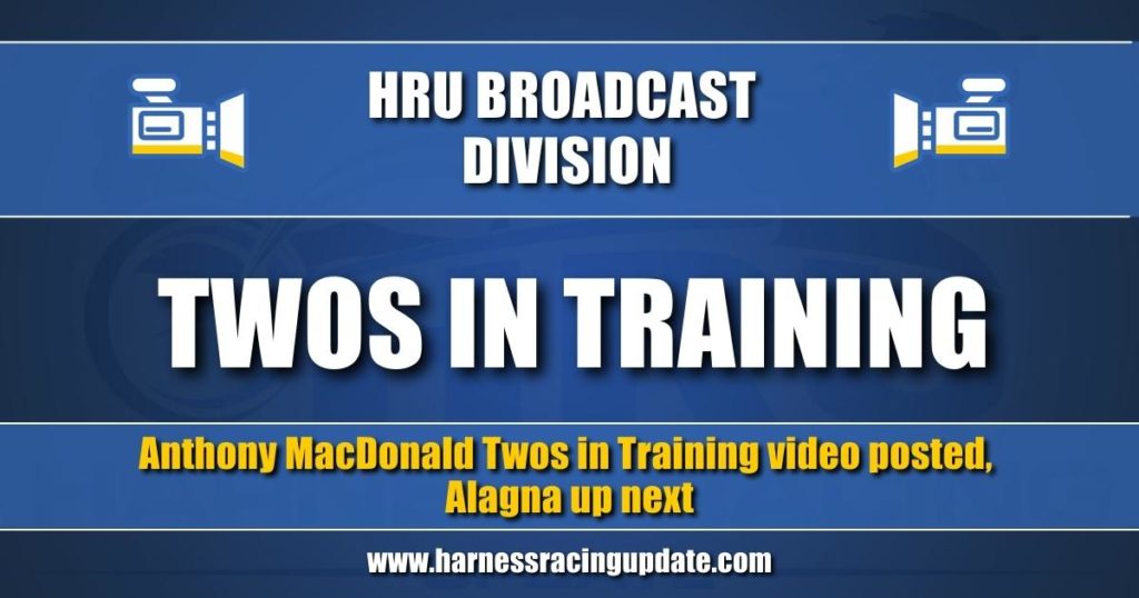 Anthony MacDonald Twos in Training video posted, Alagna up next