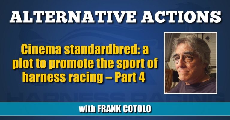 Cinema standardbred: a plot to promote the sport of harness racing – Part 4